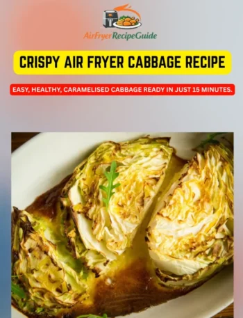 Crispy air fryer cabbage recipe with caramelized edges