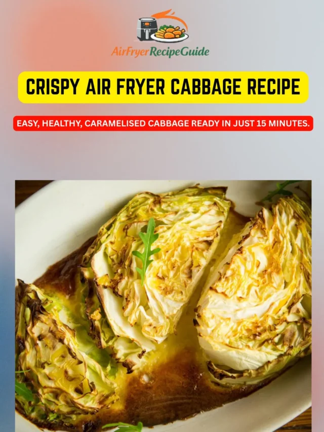 Crispy Air Fryer Cabbage Recipe in 15 Minutes