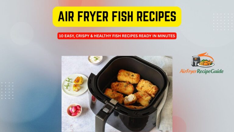 Crispy air fryer fish recipes including cod salmon tilapia and haddock served on a platter